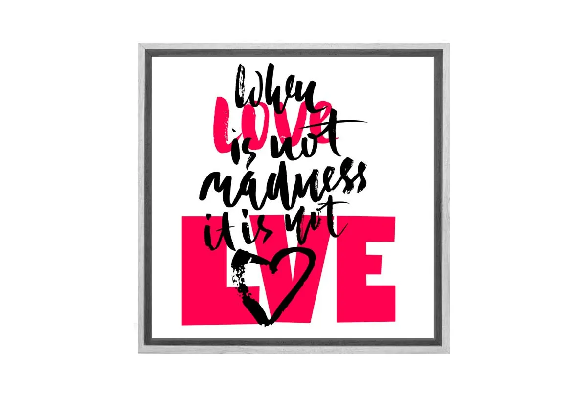 Love is Madness | Canvas Wall Art Print