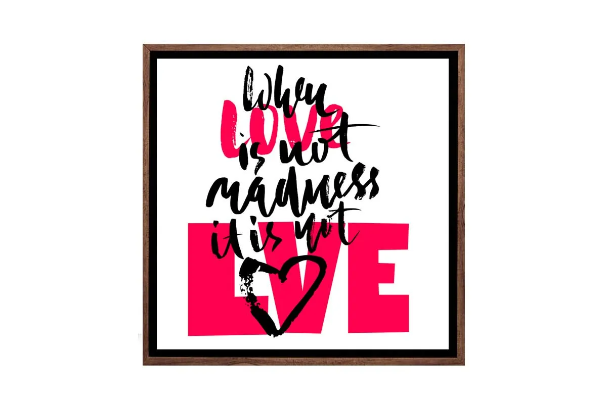 Love is Madness | Canvas Wall Art Print